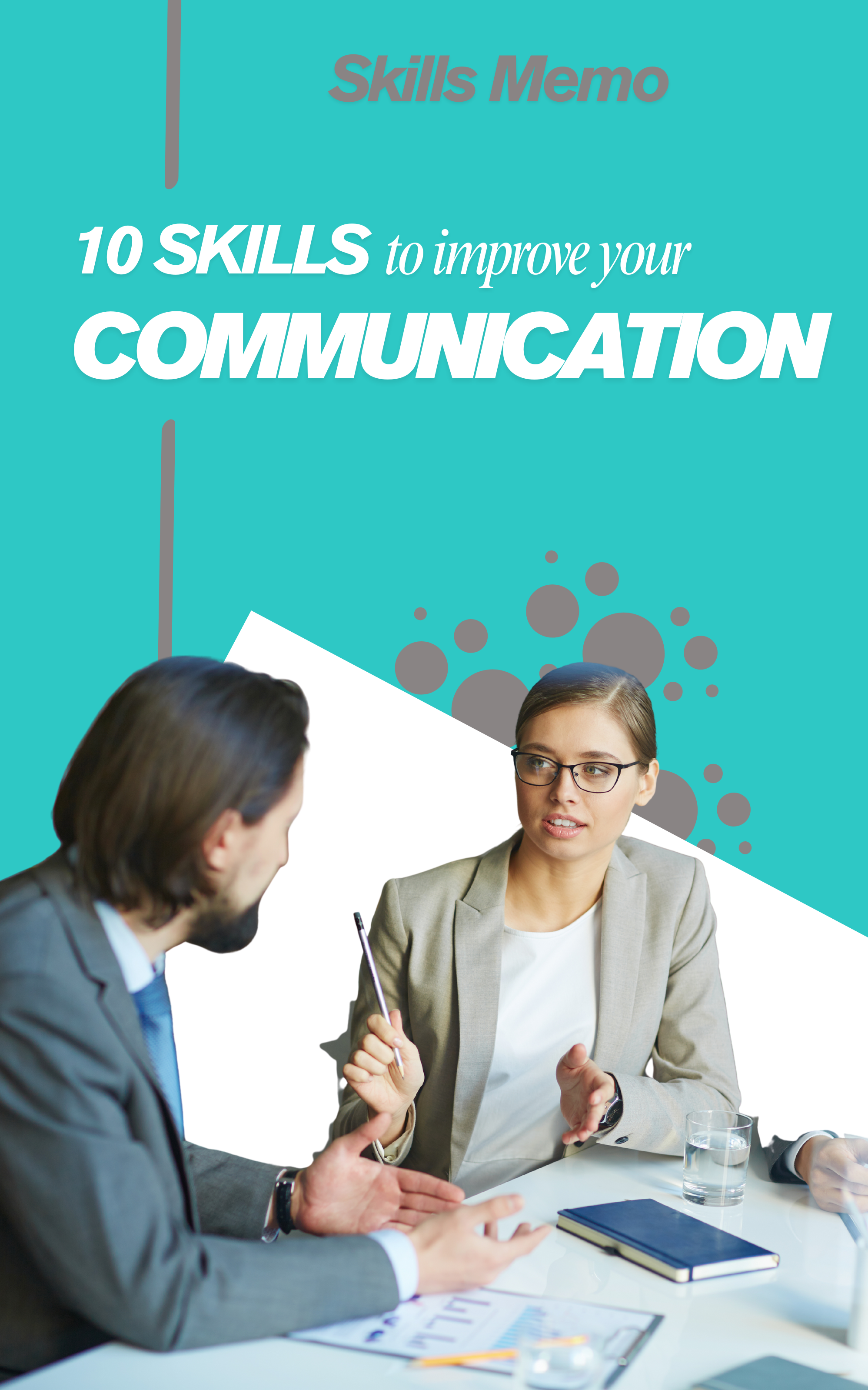 Communication Memo - 10 SKILLS TO IMPROVE YOUR COMMUNICATION