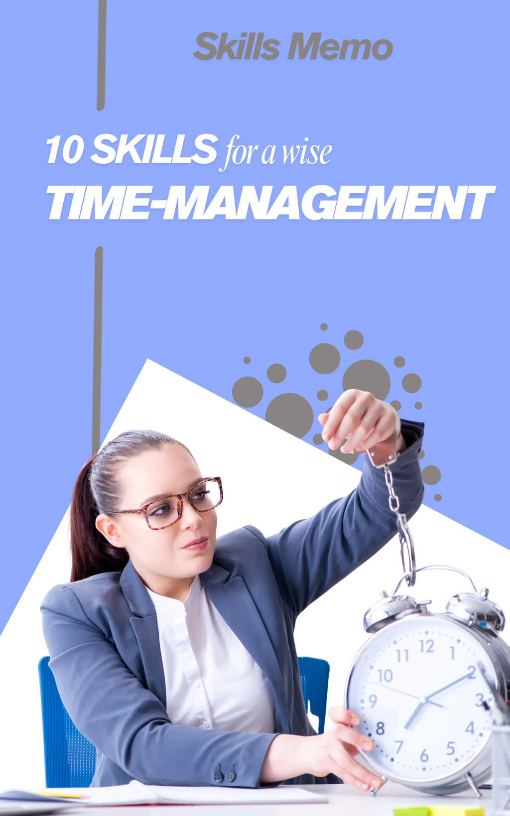 Time-Management Memo - 10 SKILLS FOR A WISE TIME-MANAGEMENT