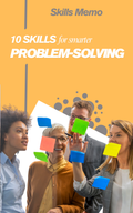 Problem-Solving Memo – 10 SKILLS FOR SMARTER PROBLEM-SOLVING